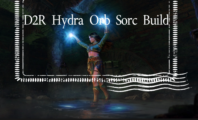 D2R 2.5 Best Starter Sorceress Build - Hydra Orb Sorceress Guide In Diablo 2 Resurrected Ladder 2