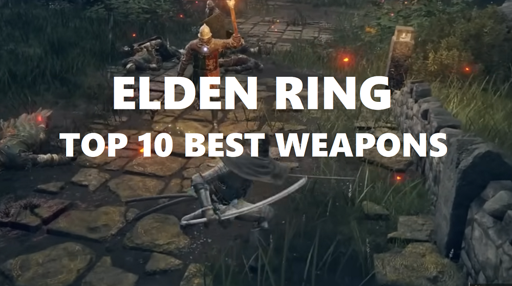 Top 10 Elden Ring Weapons 2023 - Best Faith, Bleed, Str, Int Weapon Builds in Elden Ring 1.08 Patch