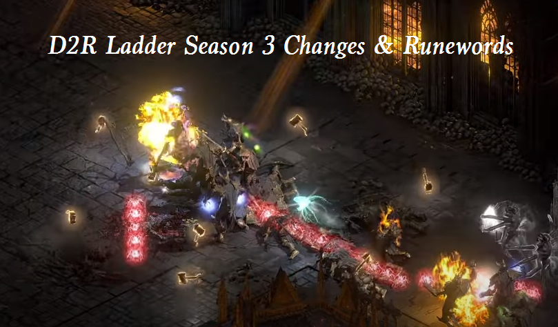 D2R Ladder Season 3 Changes & Runewords - Diablo 2 Resurrected New Runewords for Ladder & Single Player