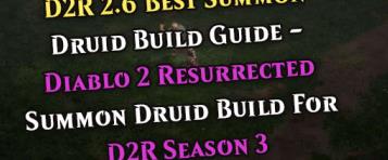 D2R 2.6 Best Summon Druid Build Guide - Diablo 2 Resurrected Summon Druid Build For D2R Season 3