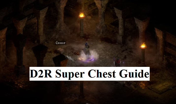D2R Super Chest Guide: Locations, Items, Drop Rate & How to Find