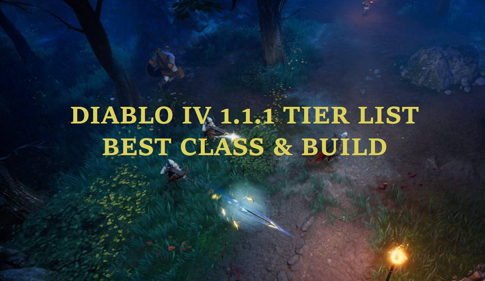Diablo 4 1.1.1 Tier List - Best D4 Class & Build After 1.1.1 Patch