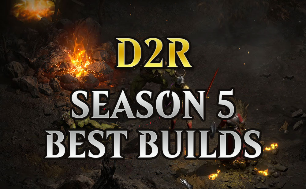 D2R Season 5 Best Builds for Each Class | Diablo 2 Resurrectd 2.8 Ladder Tier List