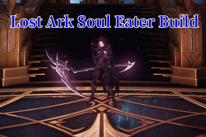 Lost Ark Best Soul Eater Build (Full Moon): Pros, Stats, Engravings, Tripods, Gems & Awakenings